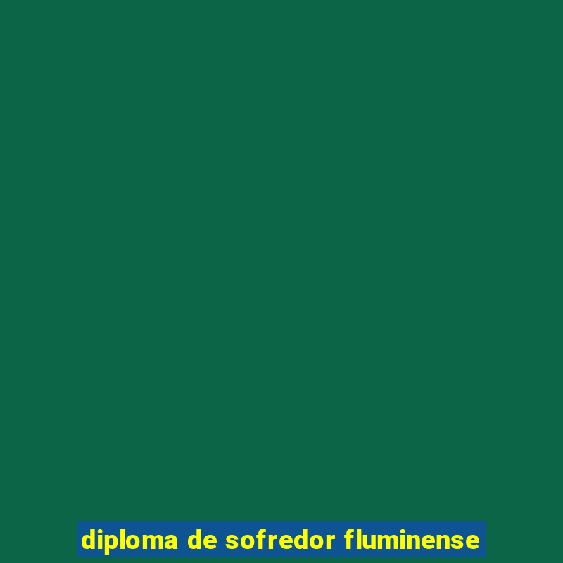 diploma de sofredor fluminense